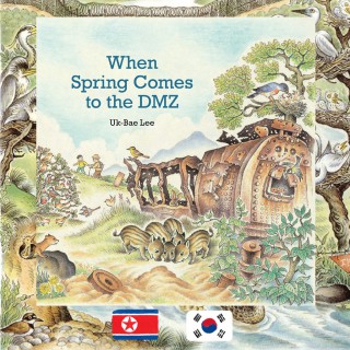 Uk-Bae Lee, When Spring Comes to the DMZ, review